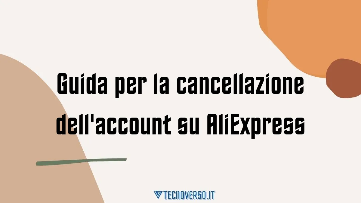 Guida per la cancellazione dellaccount su AliExpress