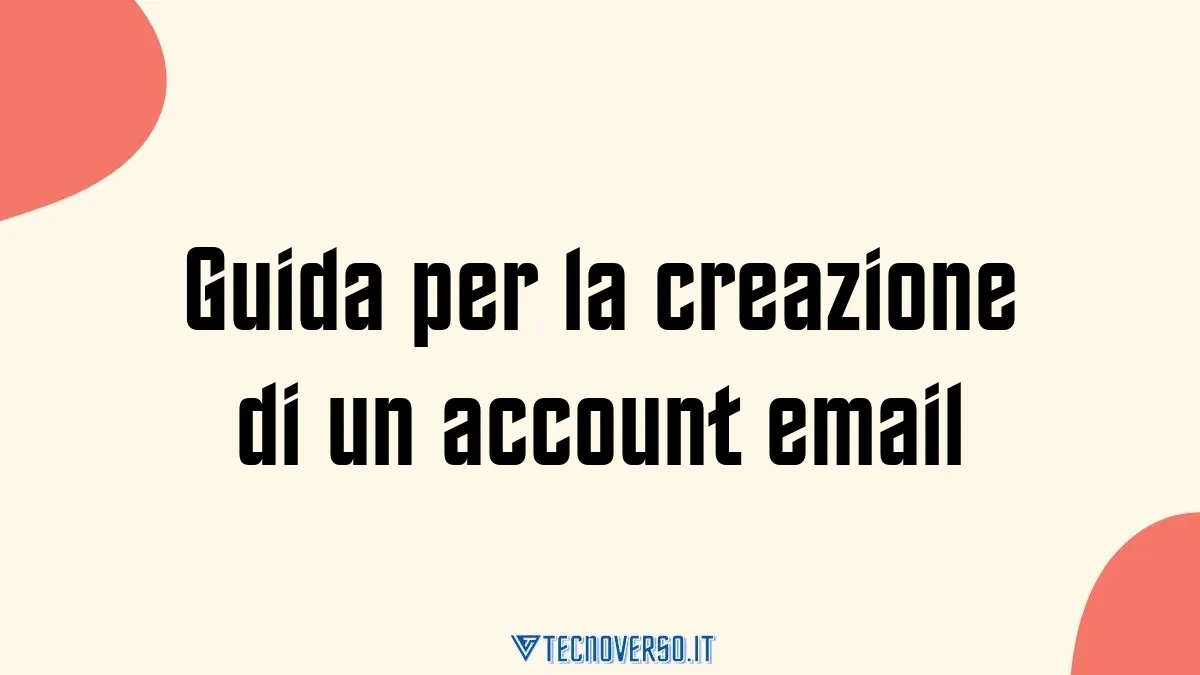 Guida per la creazione di un account email