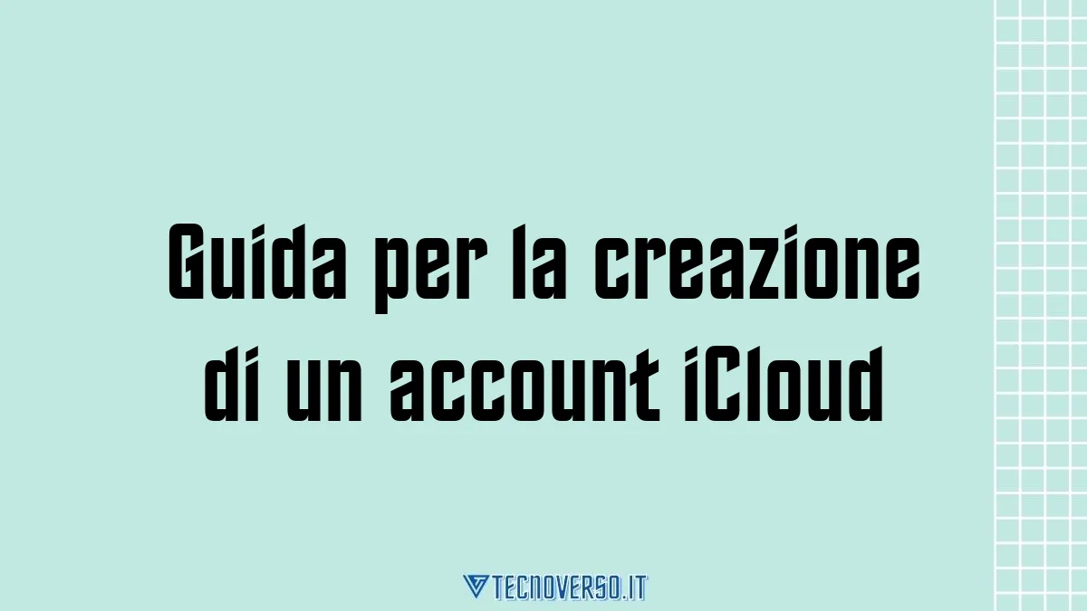 Guida per la creazione di un account iCloud