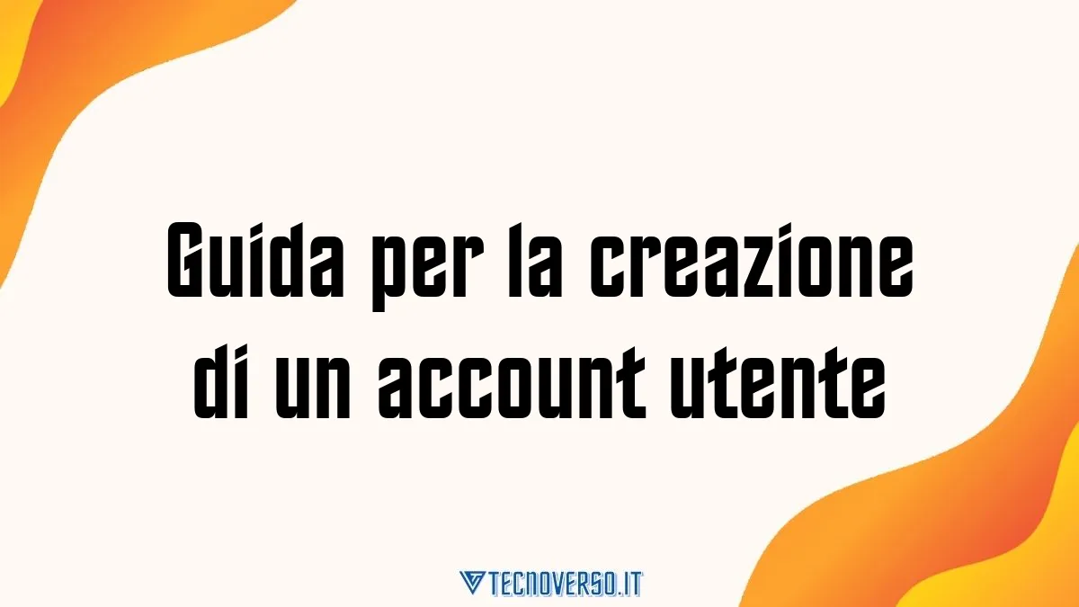 Guida per la creazione di un account utente