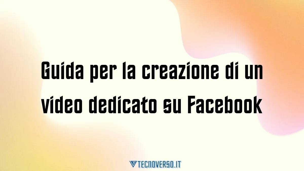 Guida per la creazione di un video dedicato su Facebook