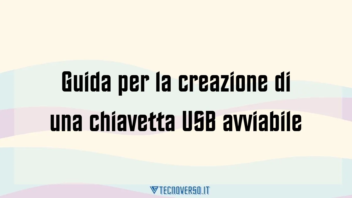 Guida per la creazione di una chiavetta USB avviabile