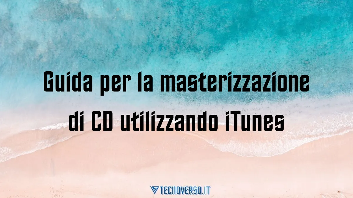 Guida per la masterizzazione di CD utilizzando iTunes