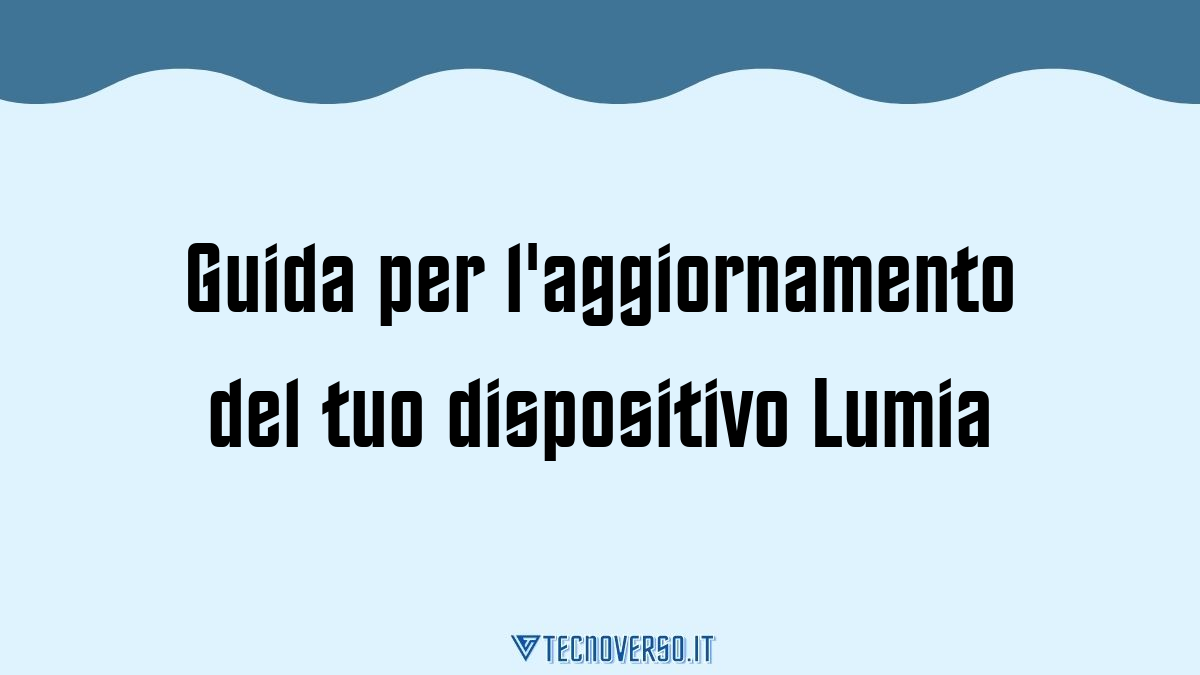 Guida per laggiornamento del tuo dispositivo Lumia