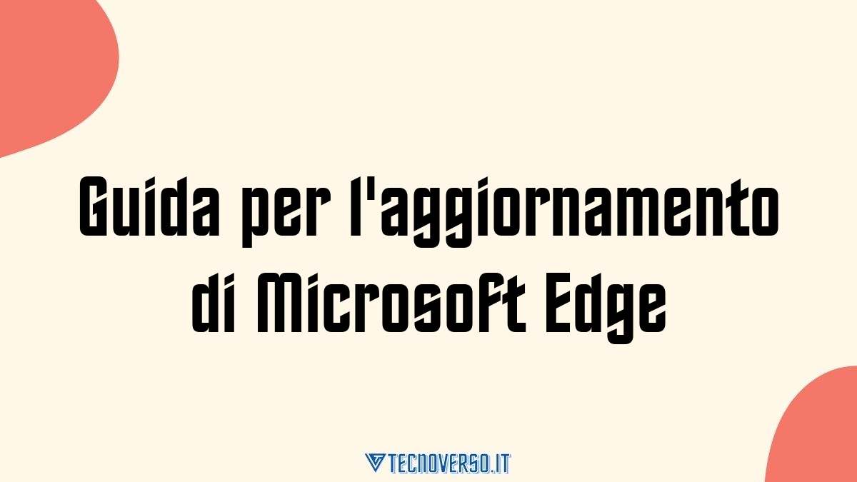 Guida per laggiornamento di Microsoft Edge