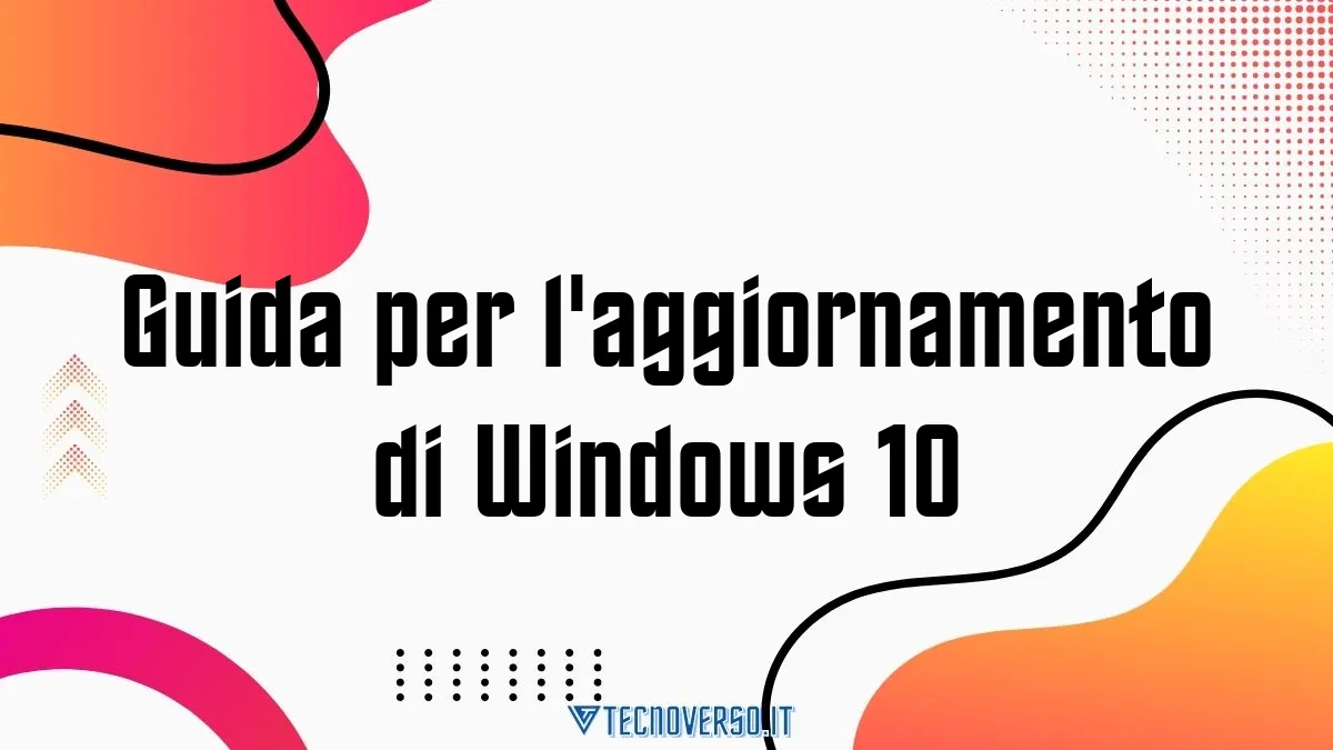 Guida per laggiornamento di Windows 10