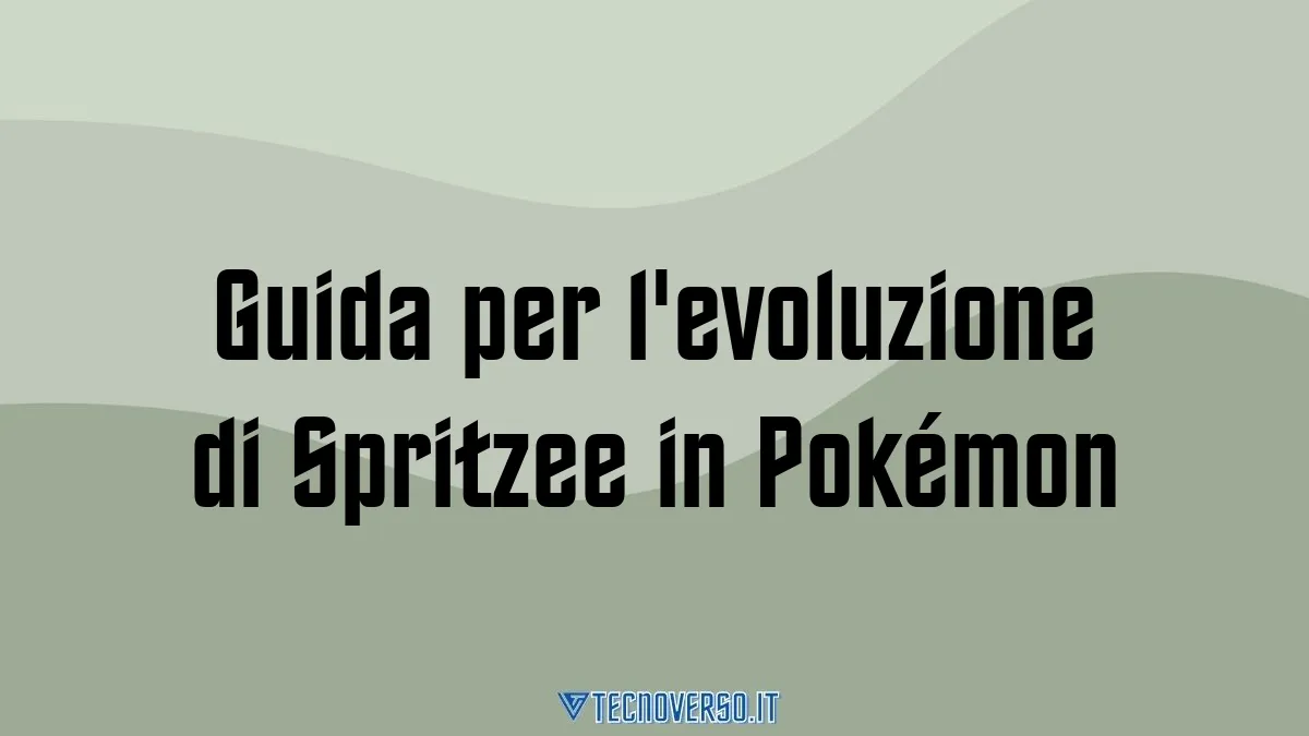 Guida per levoluzione di Spritzee in Pokemon