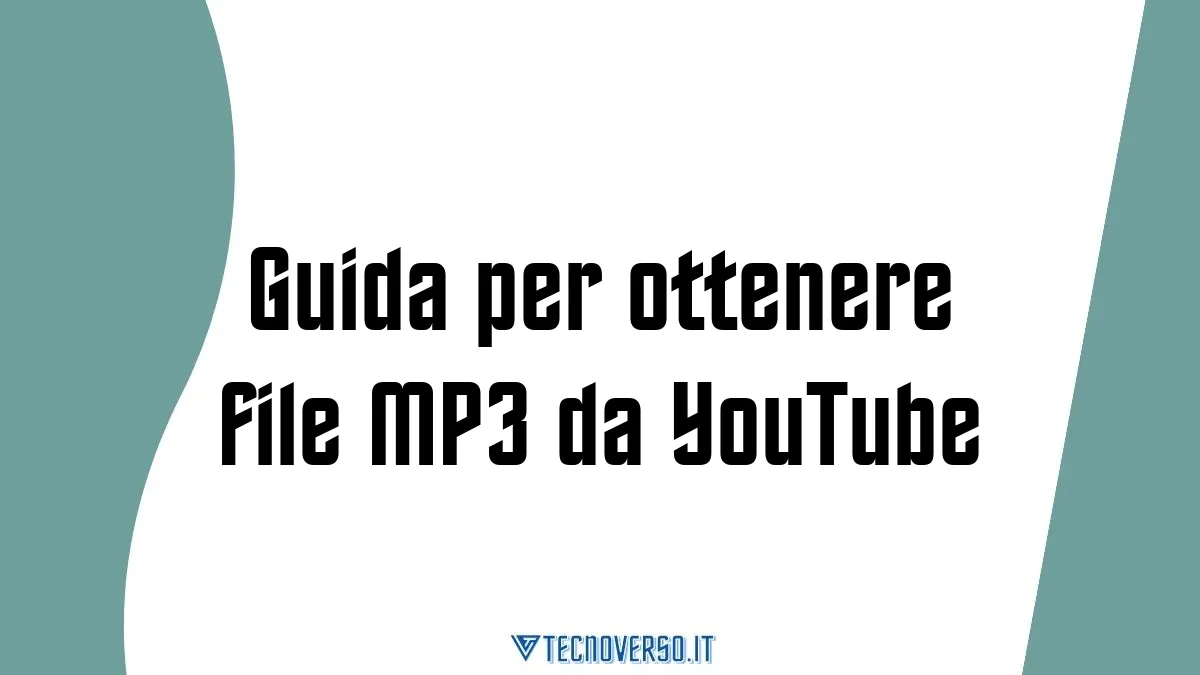 Guida per ottenere file MP3 da YouTube