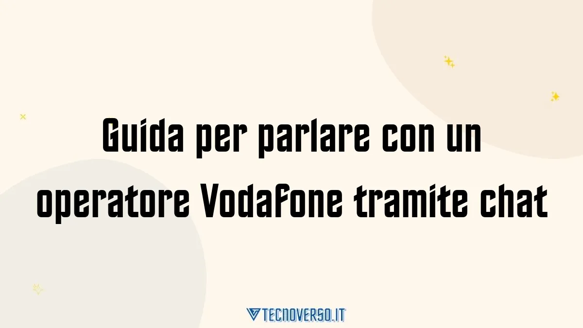 Guida per parlare con un operatore Vodafone tramite chat