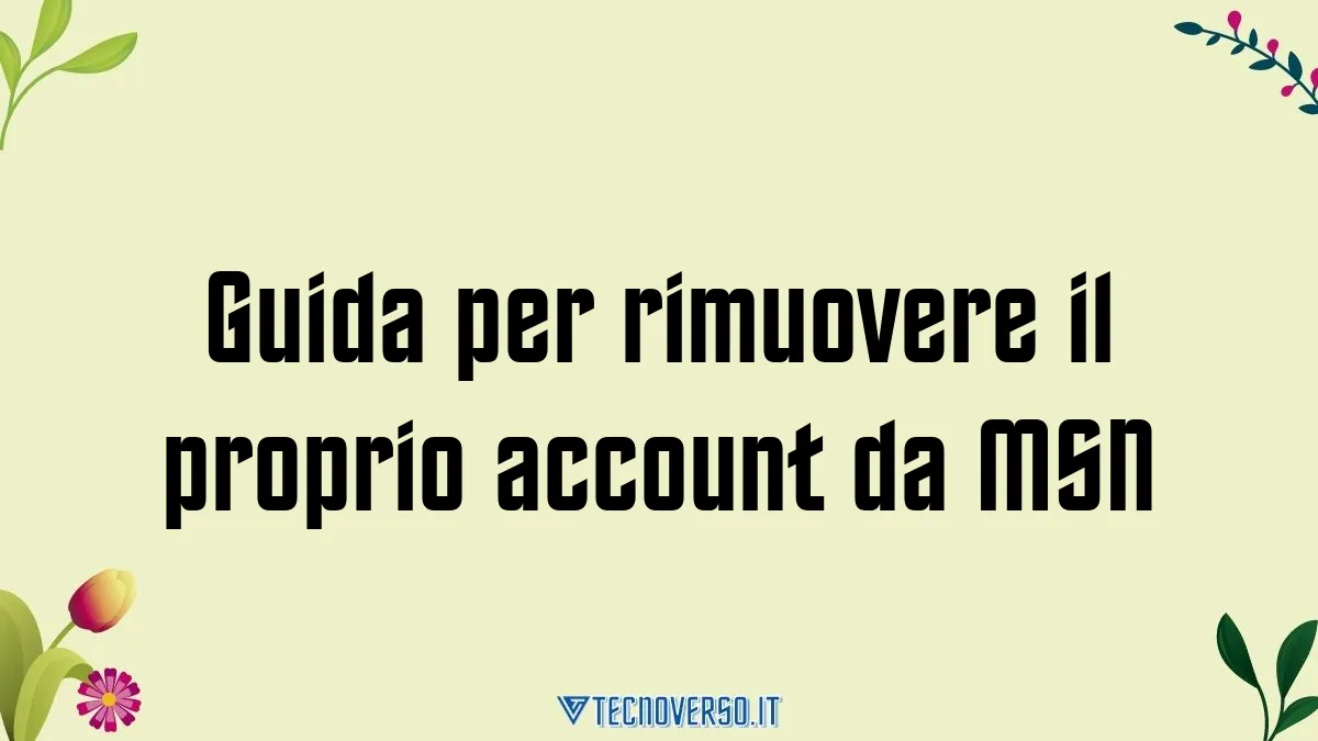 Guida per rimuovere il proprio account da MSN