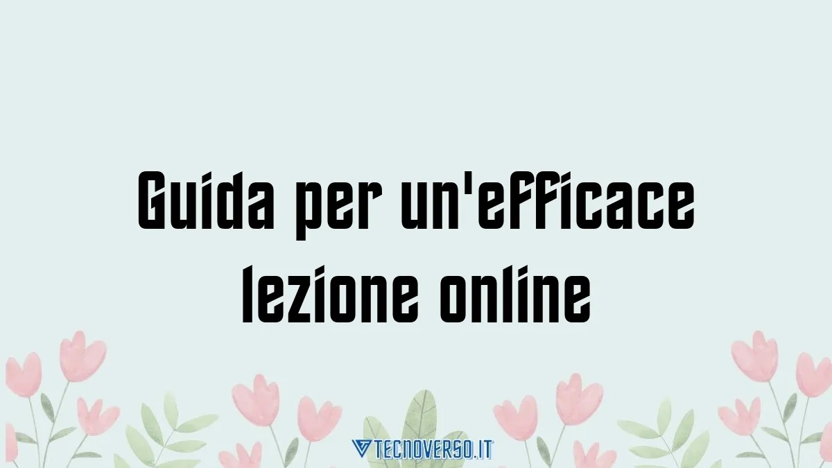 Guida per unefficace lezione online