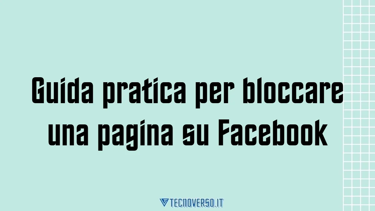 Guida pratica per bloccare una pagina su Facebook