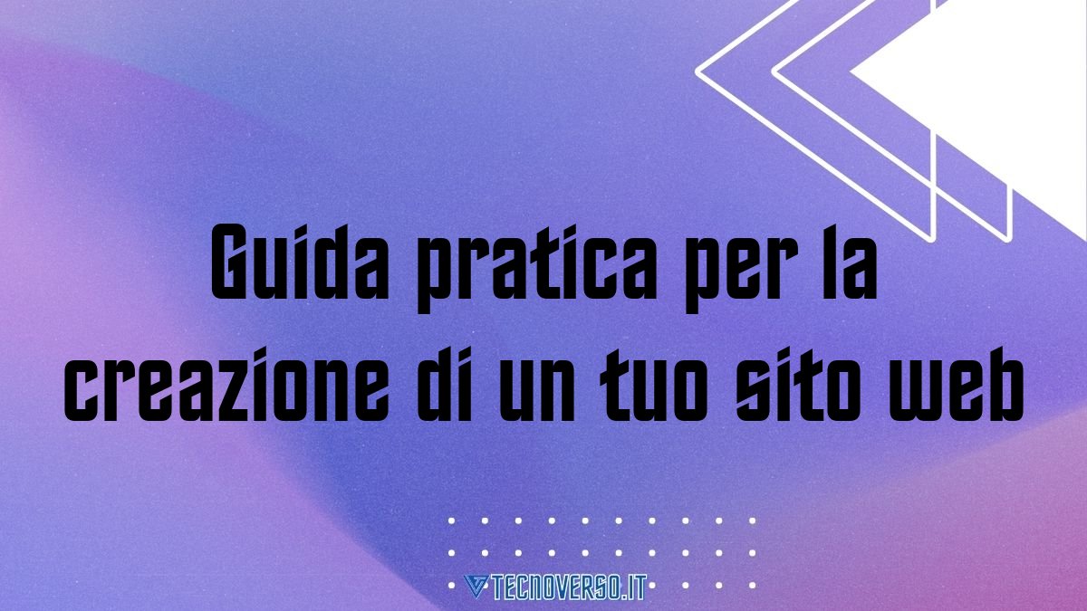 Guida pratica per la creazione di un tuo sito web