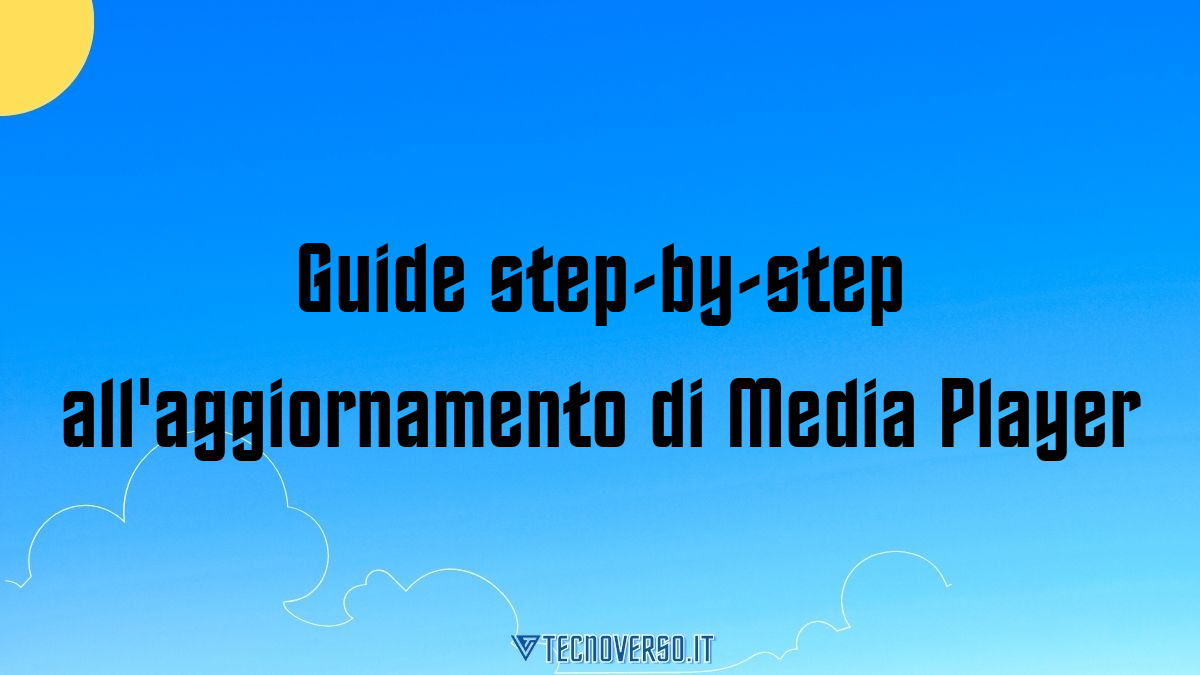 Guide step by step allaggiornamento di Media Player