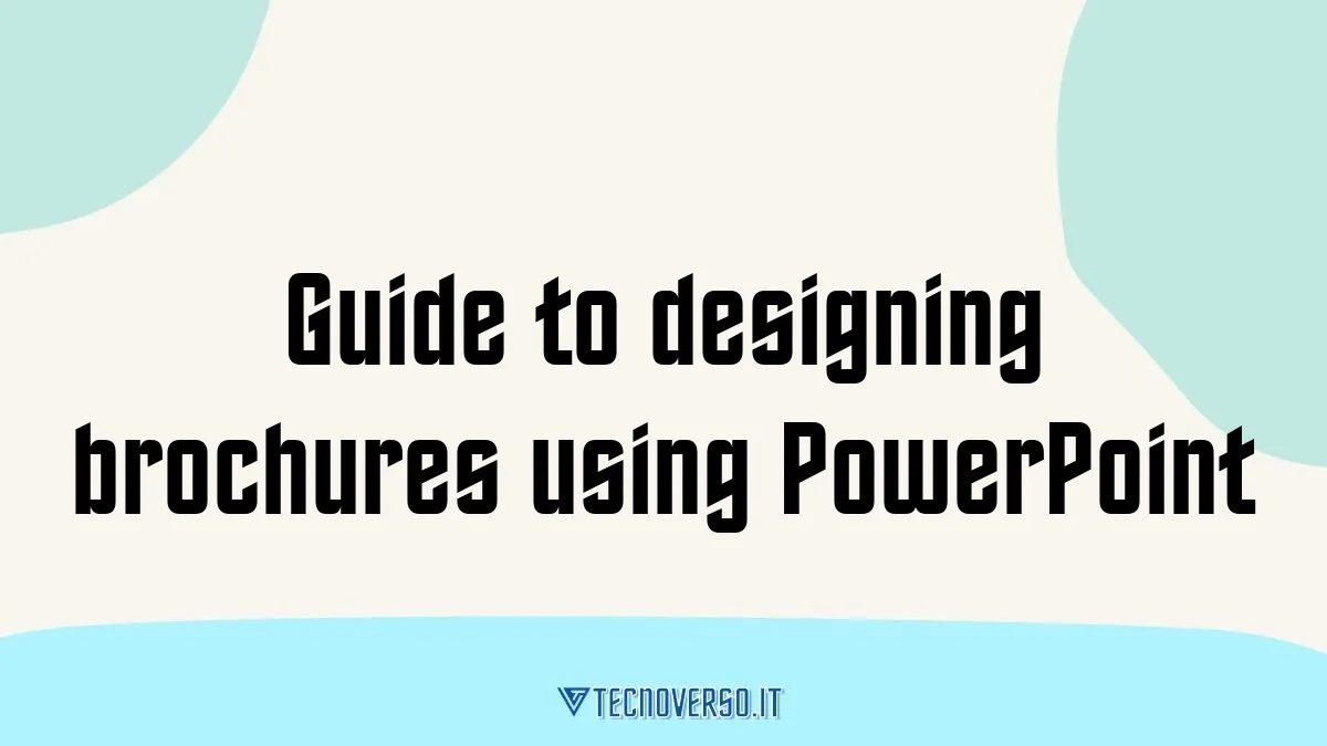 Guide to designing brochures using PowerPoint