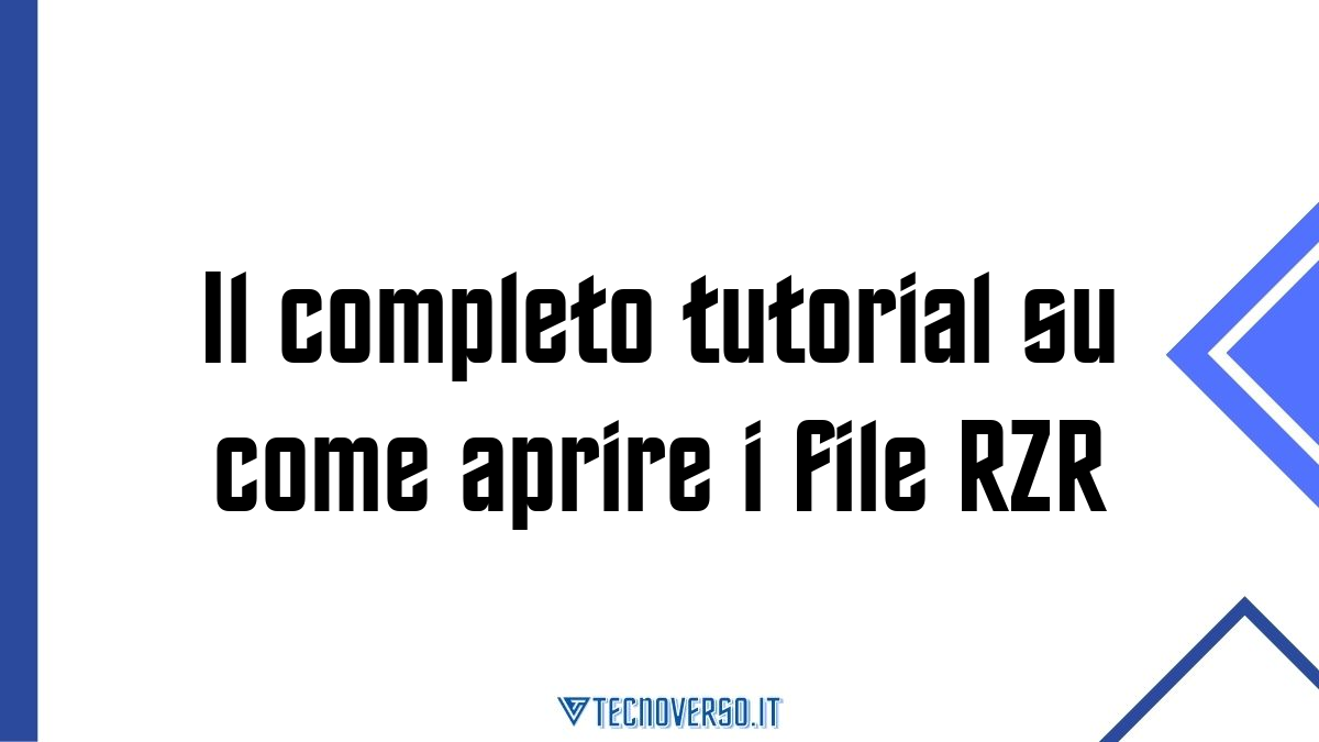 Il completo tutorial su come aprire i file RZR