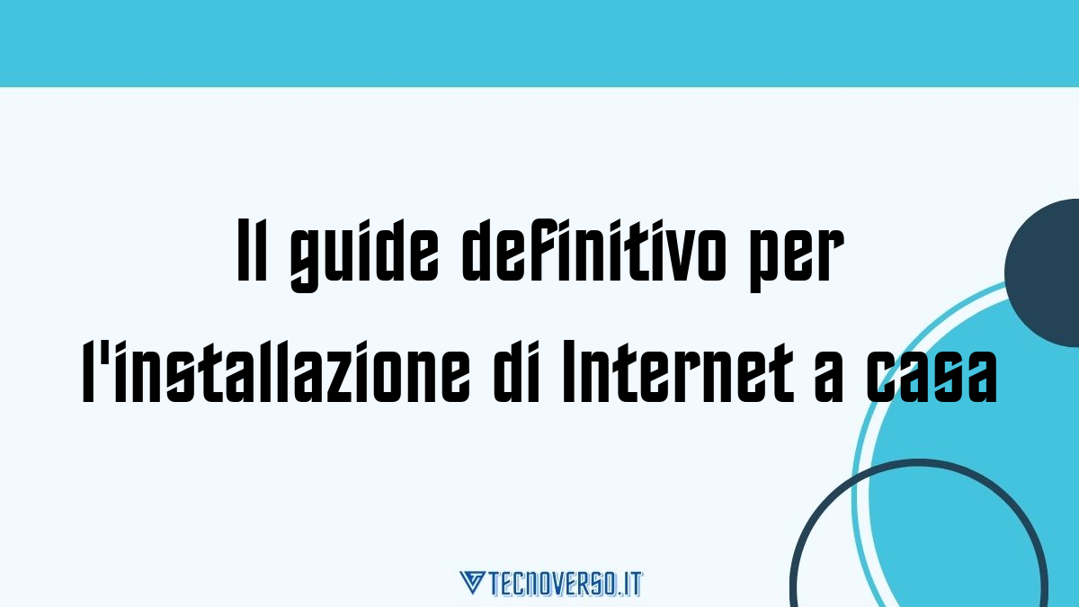 Il guide definitivo per linstallazione di Internet a casa