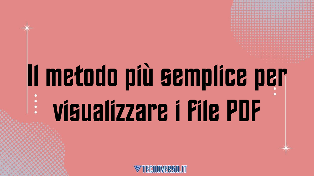Il metodo piu semplice per visualizzare i file PDF