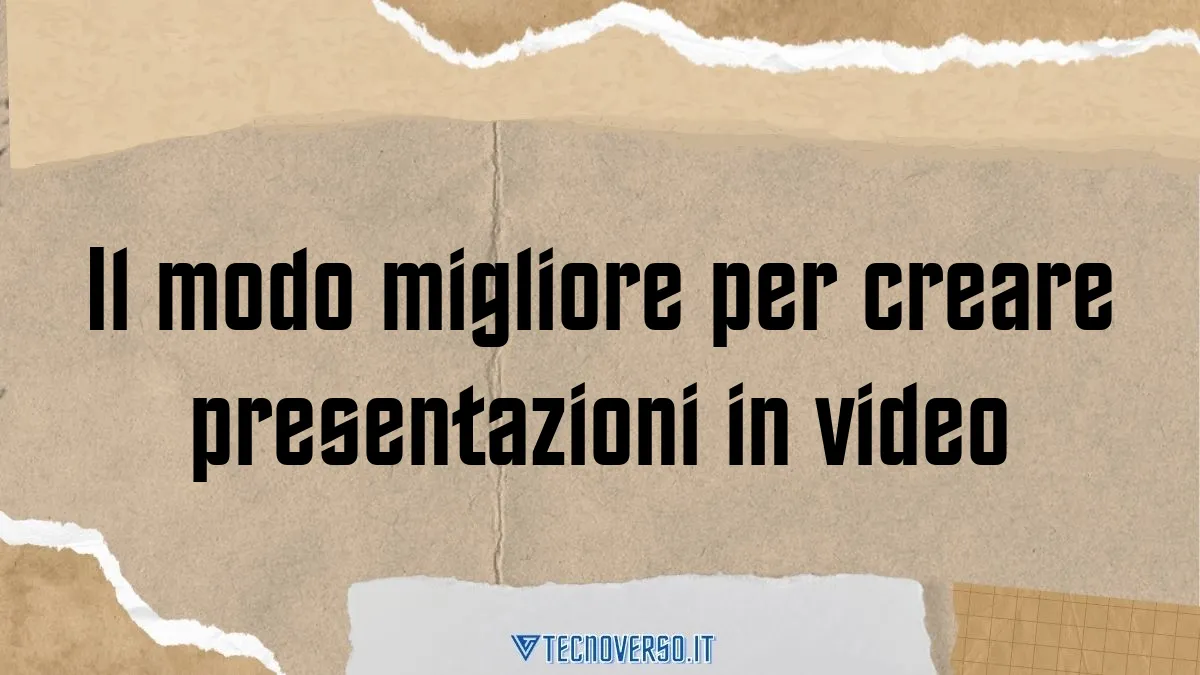 Il modo migliore per creare presentazioni in video