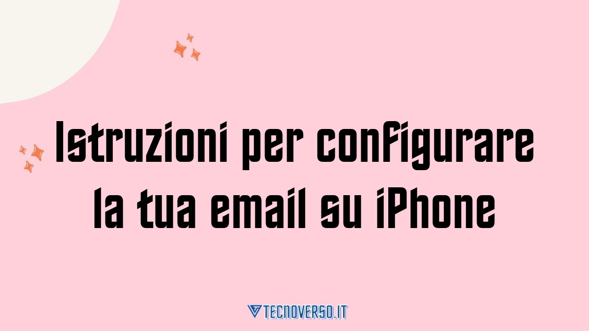 Istruzioni per configurare la tua email su iPhone