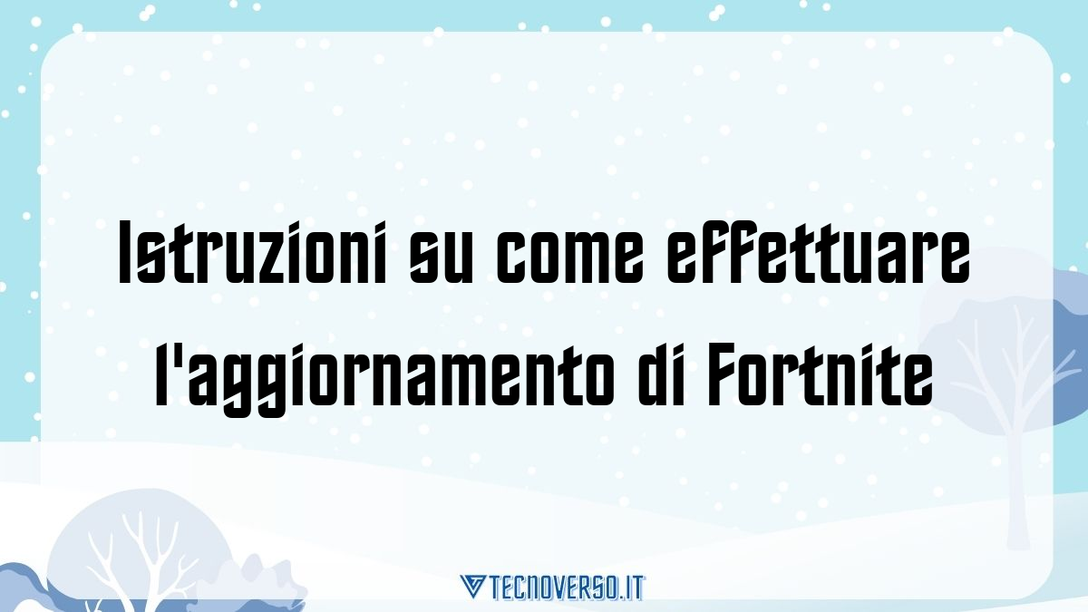 Istruzioni su come effettuare laggiornamento di Fortnite