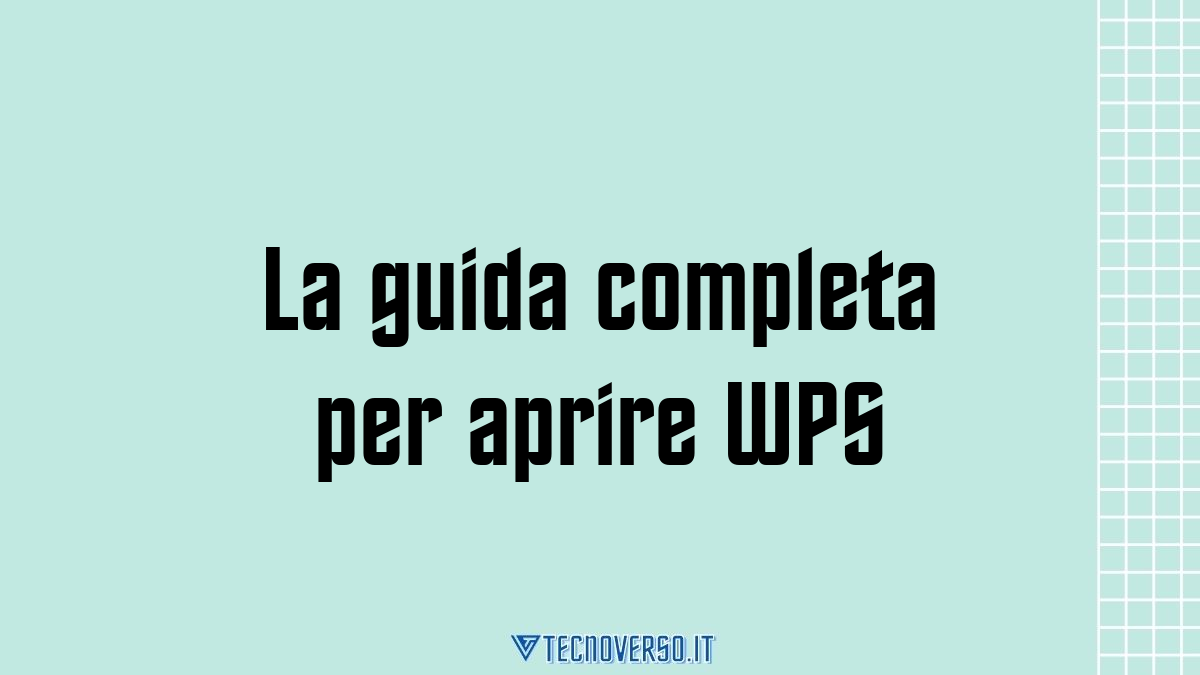 La guida completa per aprire WPS