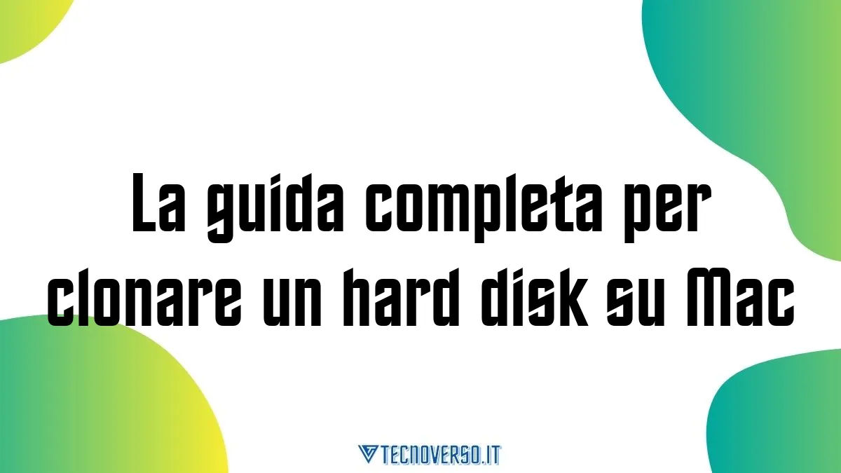 La guida completa per clonare un hard disk su Mac