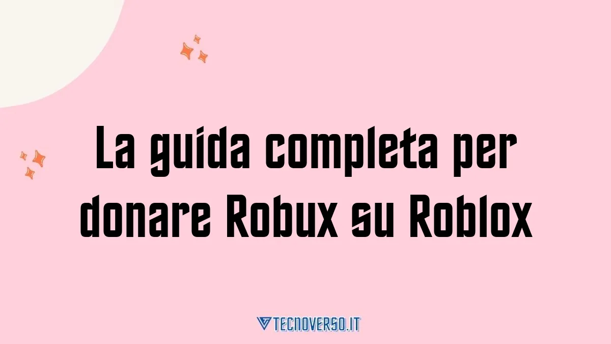 La guida completa per donare Robux su Roblox