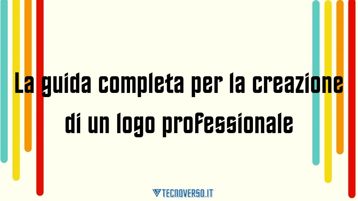 La guida completa per la creazione di un logo professionale