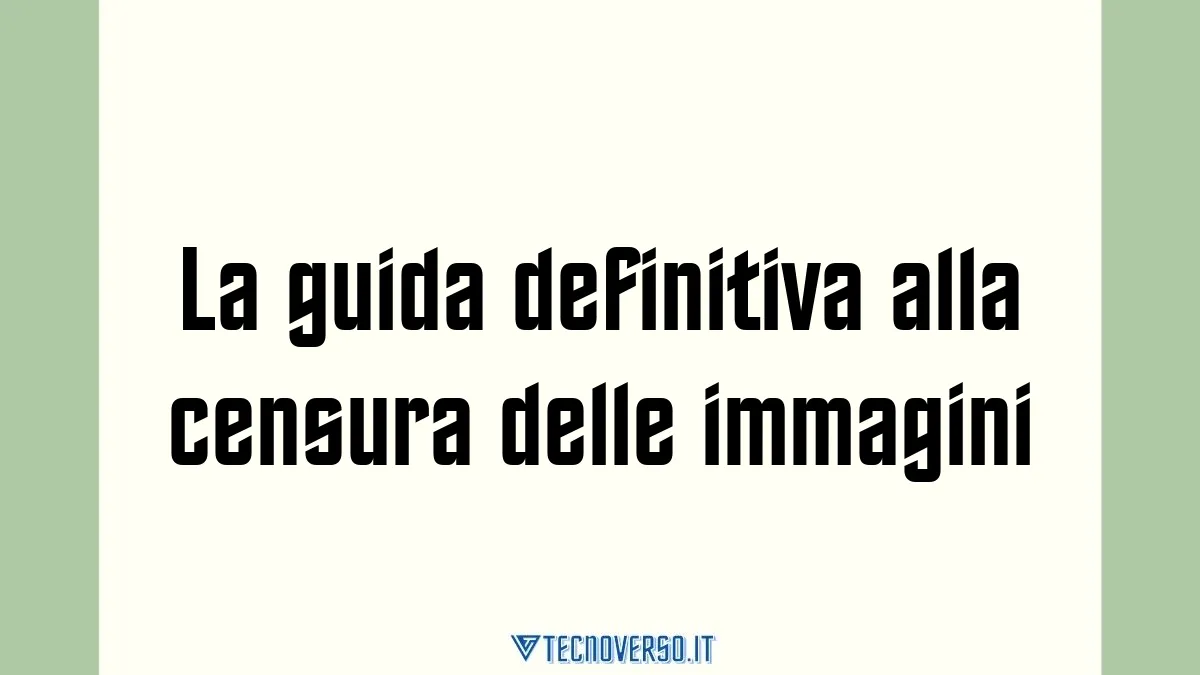 La guida definitiva alla censura delle immagini