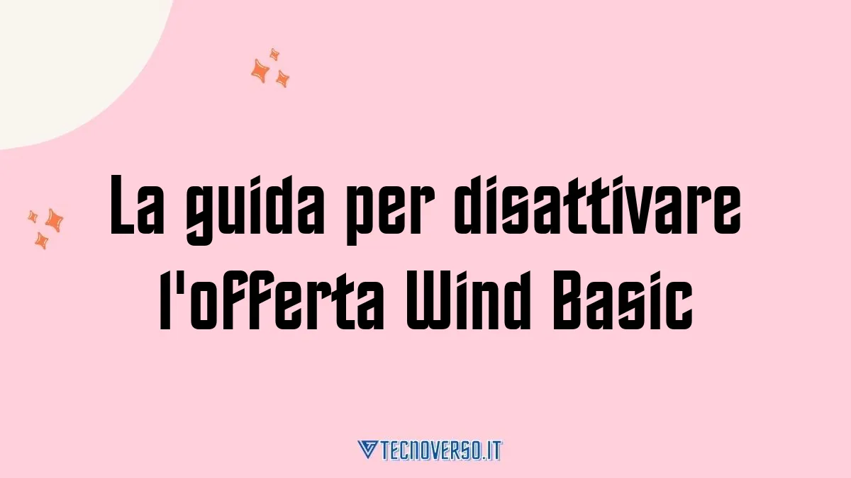 La guida per disattivare lofferta Wind Basic