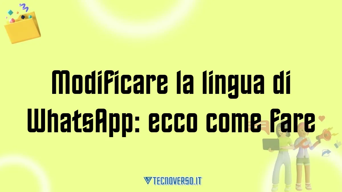 Modificare la lingua di WhatsApp ecco come fare