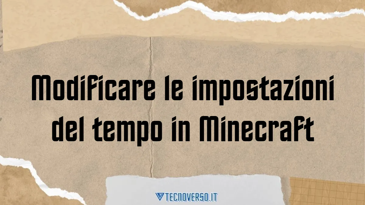 Modificare le impostazioni del tempo in Minecraft 1