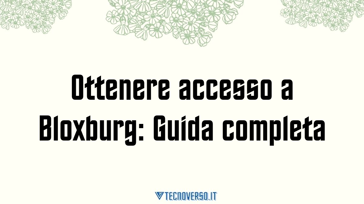 Ottenere accesso a Bloxburg Guida completa