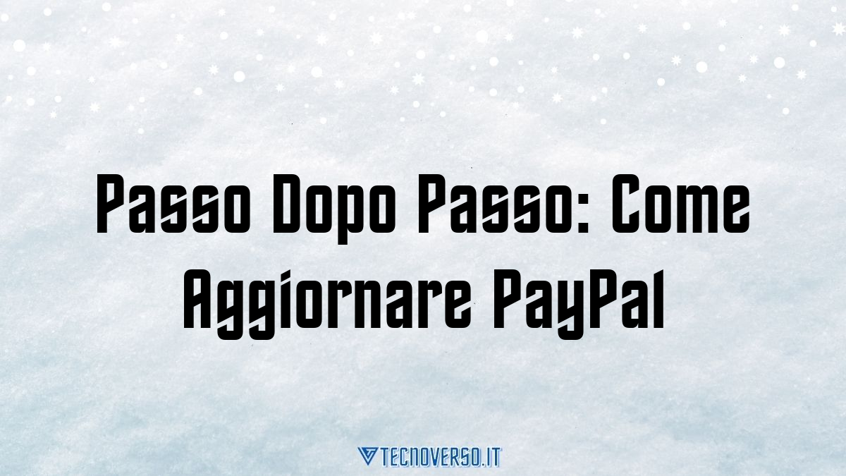 Passo Dopo Passo Come Aggiornare PayPal