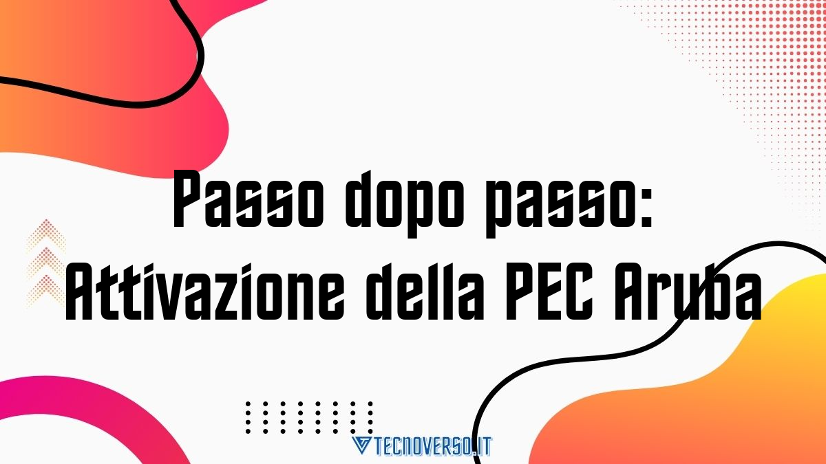 Passo dopo passo Attivazione della PEC Aruba