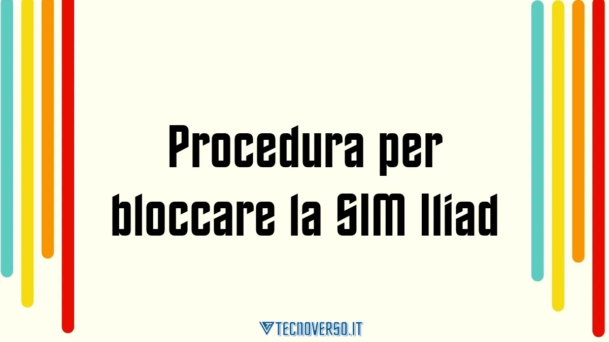 Procedura per bloccare la SIM Iliad