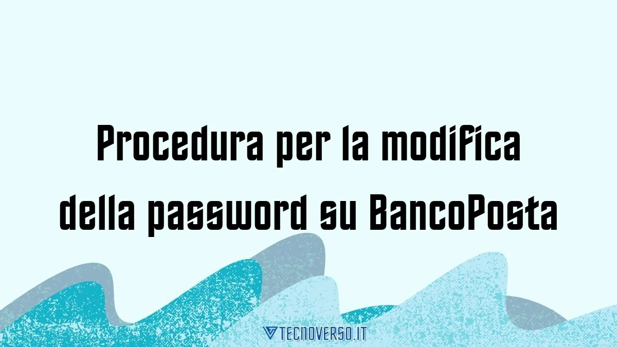 Procedura per la modifica della password su BancoPosta