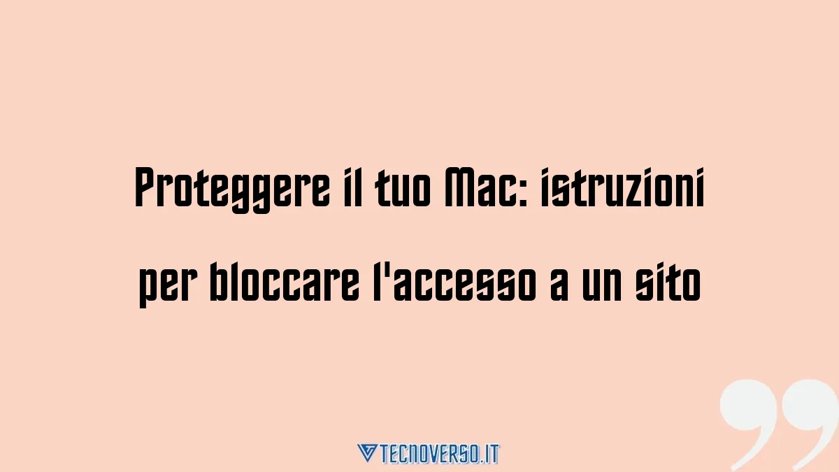 Proteggere il tuo Mac istruzioni per bloccare laccesso a un sito