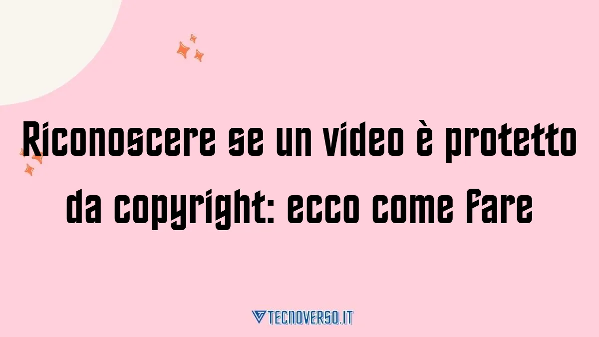 Riconoscere se un video e protetto da copyright ecco come fare