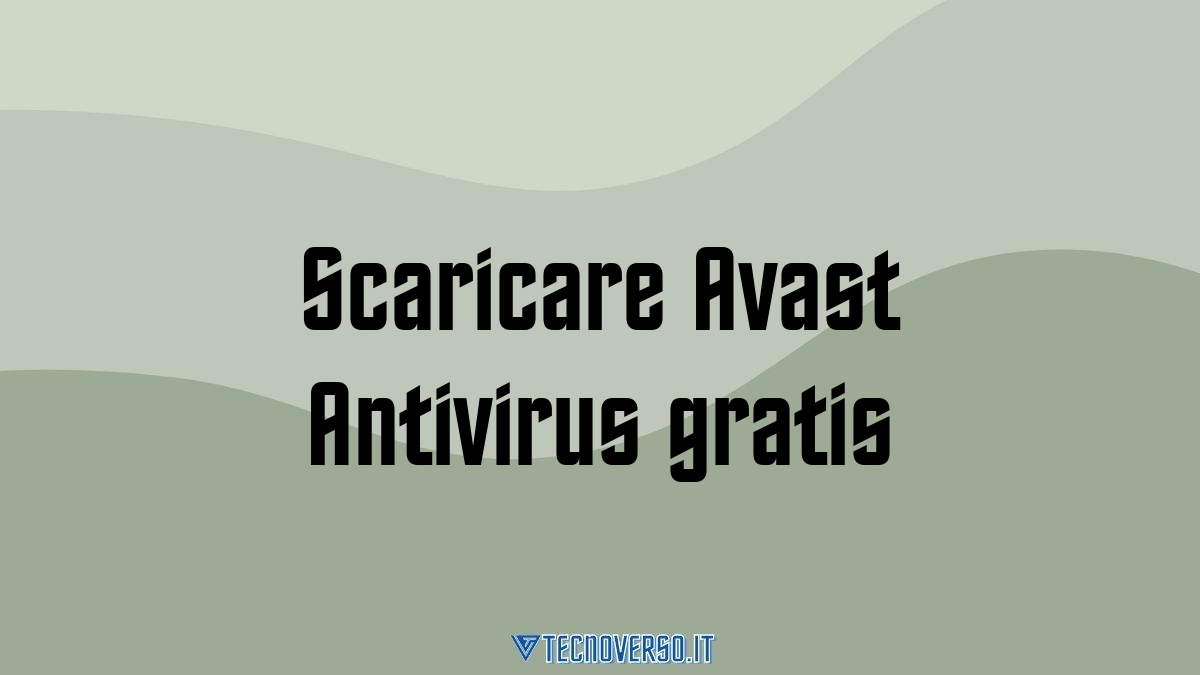 Scaricare Avast Antivirus gratis