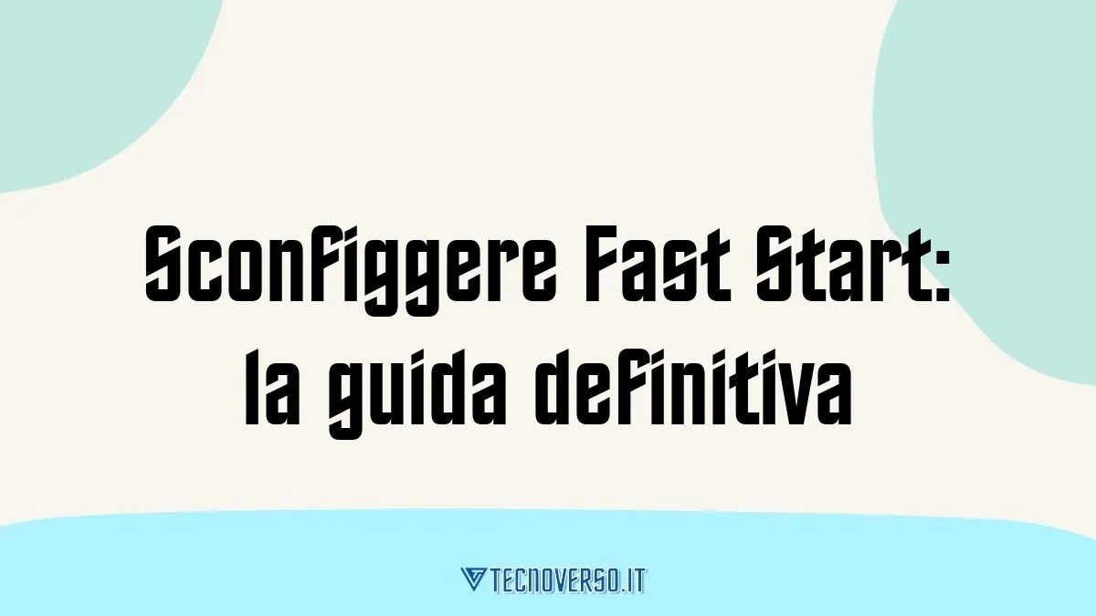 Sconfiggere Fast Start la guida definitiva