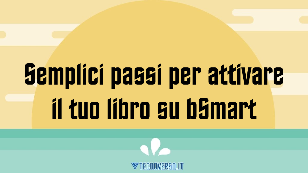 Semplici passi per attivare il tuo libro su bSmart