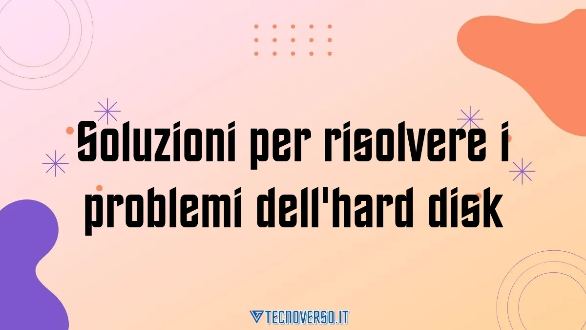 Soluzioni per risolvere i problemi dellhard disk