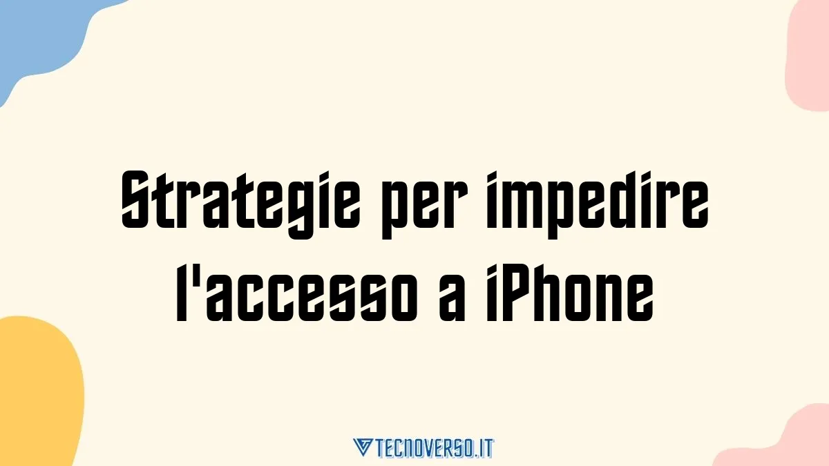 Strategie per impedire laccesso a iPhone