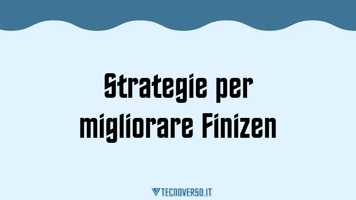 Strategie per migliorare Finizen