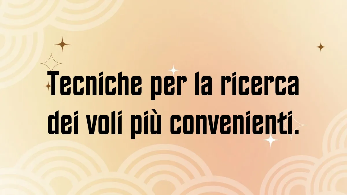 Tecniche per la ricerca dei voli piu convenienti