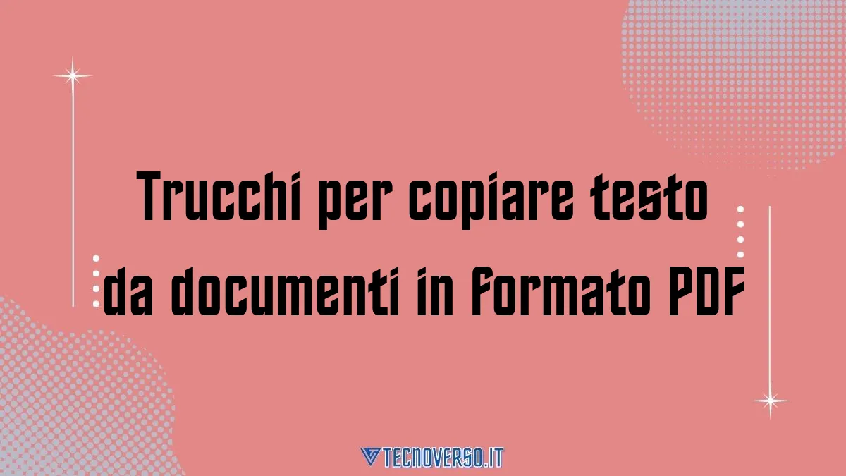 Trucchi per copiare testo da documenti in formato PDF