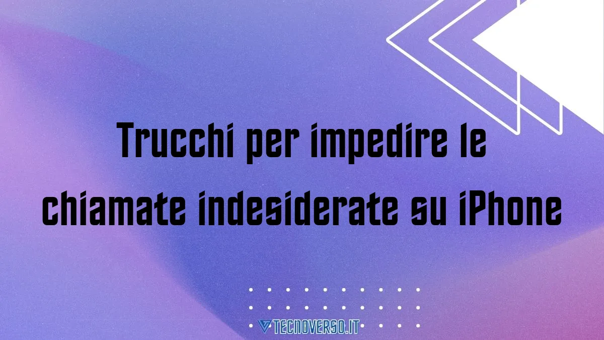 Trucchi per impedire le chiamate indesiderate su iPhone