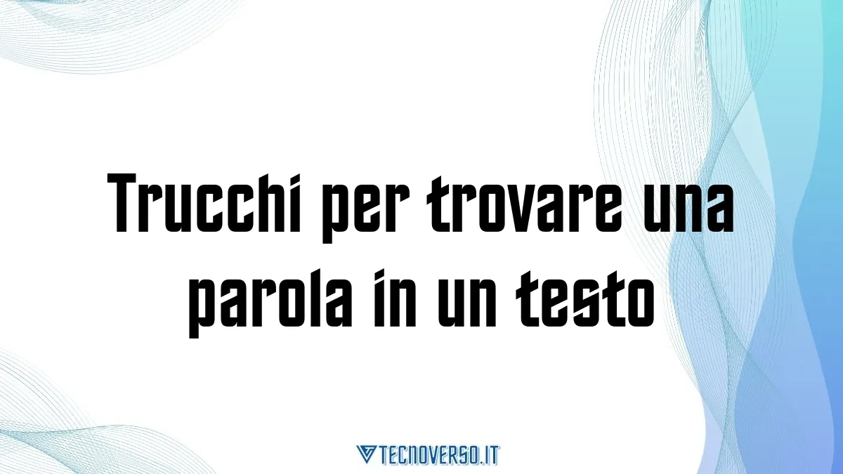 Trucchi per trovare una parola in un testo